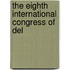 The Eighth International Congress Of Del