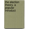 The Election Theory. A Popular Introduct door Fournier d'Albe