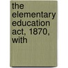 The Elementary Education Act, 1870, With door Great Britain