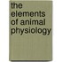 The Elements Of Animal Physiology