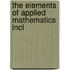 The Elements Of Applied Mathematics Incl