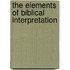 The Elements Of Biblical Interpretation