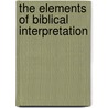 The Elements Of Biblical Interpretation door Peter H. Sawyer