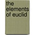 The Elements Of Euclid