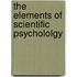 The Elements Of Scientific Psychololgy