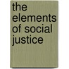 The Elements Of Social Justice door Hobhouse