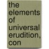The Elements Of Universal Erudition, Con