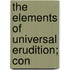 The Elements Of Universal Erudition; Con
