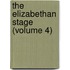 The Elizabethan Stage (Volume 4)