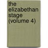 The Elizabethan Stage (Volume 4) by William Chambers