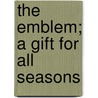 The Emblem; A Gift For All Seasons door Onbekend