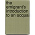 The Emigrant's Introduction To An Acquai