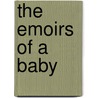 The Emoirs Of A Baby door Josephine Daskam