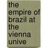 The Empire Of Brazil At The Vienna Unive door Brazil. Commissao Brazileira Vienna