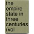 The Empire State In Three Centuries (Vol