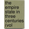 The Empire State In Three Centuries (Vol door Susan Bruce