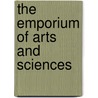 The Emporium Of Arts And Sciences door John Redman Coxe