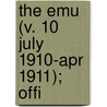 The Emu (V. 10 July 1910-Apr 1911); Offi by Royal Australasian Union