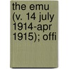The Emu (V. 14 July 1914-Apr 1915); Offi door Royal Australasian Union