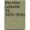 The Emu (Volume 15, 1915-1916) door Australasian Ornithologists' Union