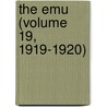 The Emu (Volume 19, 1919-1920) door Australasian Ornithologists' Union