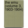 The Emu (Volume 3, 1903-1904) door Royal Australasian Union