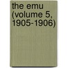 The Emu (Volume 5, 1905-1906) by Australasian Ornithologists' Union