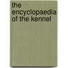 The Encyclopaedia Of The Kennel door Vero Shaw