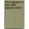 The Engineer In War, With Special Refere door Larry Bond