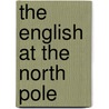 The English At The North Pole by Jules Gabril Verne