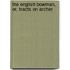 The English Bowman, Or, Tracts On Archer