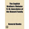 The English Brothers (Volume 1); Or, Ane by General Books