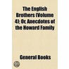The English Brothers (Volume 4); Or, Ane by General Books