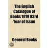 The English Catalogue Of Books 1919 83rd by General Books