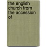 The English Church From The Accession Of door John Henry Overton