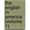 The English In America (Volume 1) door Thomas Chandler Haliburton