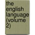 The English Language (Volume 2)
