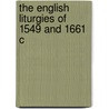 The English Liturgies Of 1549 And 1661 C door John Edward Field