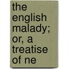 The English Malady; Or, A Treatise Of Ne by George Cheyne