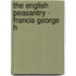 The English Peasantry - Francis George H