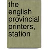 The English Provincial Printers, Station door Edward Gordon Duff