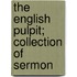 The English Pulpit; Collection Of Sermon
