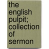 The English Pulpit; Collection Of Sermon by Chester Field