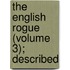 The English Rogue (Volume 3); Described
