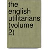 The English Utilitarians (Volume 2) door Sir Leslie Stephen