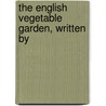 The English Vegetable Garden, Written By door Country Life Limited