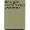 The English Vsvrer; Or Vsvry Condemned by John Blaxton