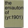 The Eniauton Of (Yr.1901) by Fort Wayne High School