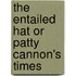 The Entailed Hat Or Patty Cannon's Times