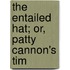 The Entailed Hat; Or, Patty Cannon's Tim